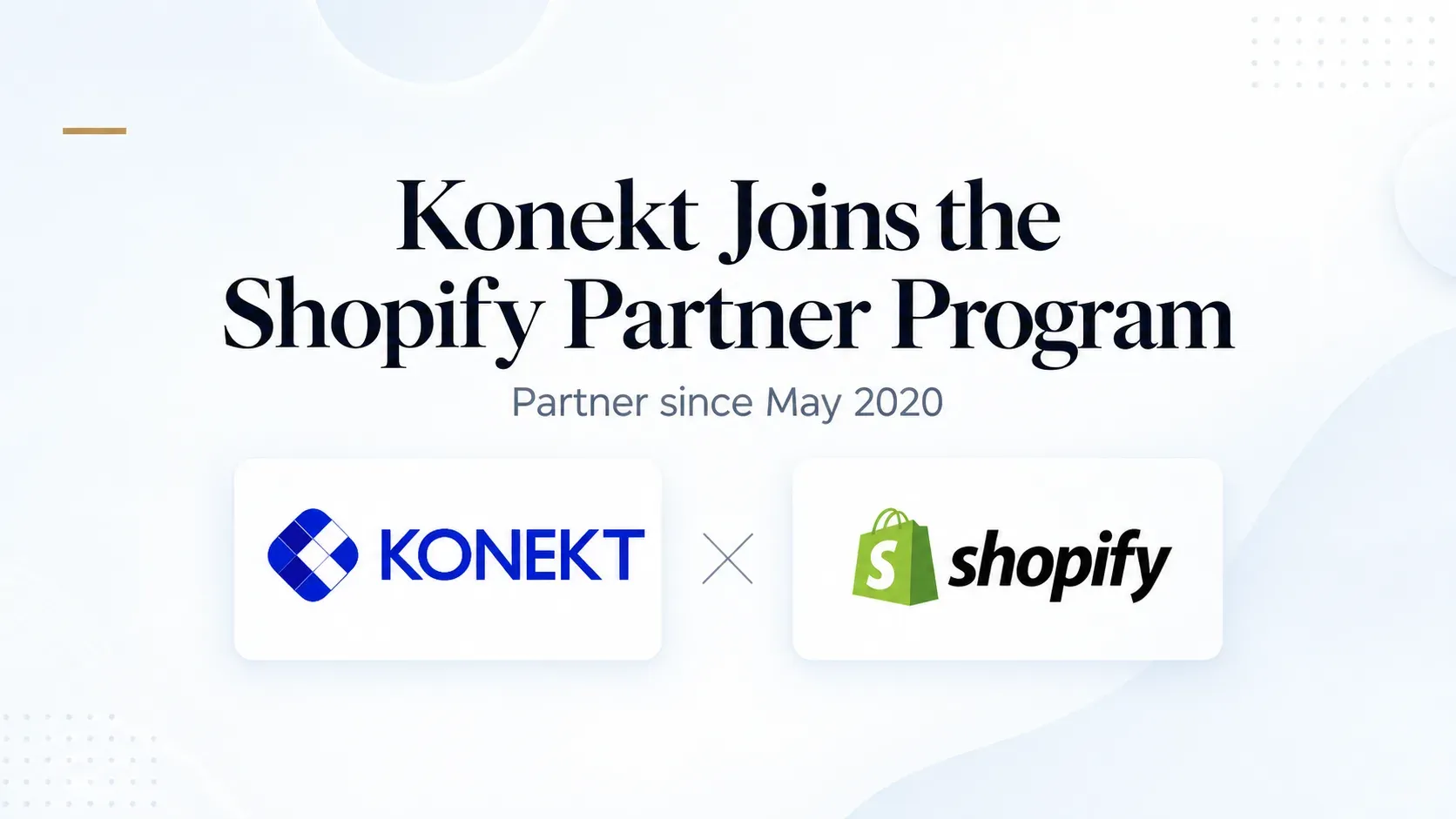 Konekt and Shopify logos announcing Konekt joining the Shopify Partner Program in May 2020