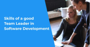 Skills of a good Team Leader in Software Development